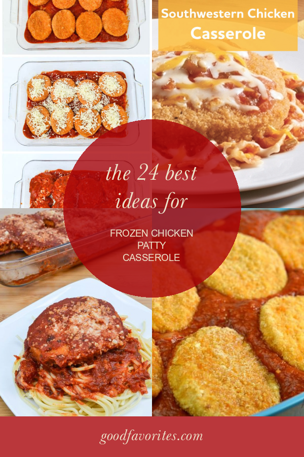 The 24 Best Ideas For Frozen Chicken Patty Casserole Home Family the-24-best-ideas-for-frozen-chicken-patty-casserole-home-family